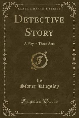 Detective Story: A Play in Three Acts (Classic ... 024348321X Book Cover