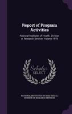 Report of Program Activities: National Institut... 1355363691 Book Cover