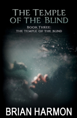 The Temple of the Blind: (The Temple of the Bli... 1466226188 Book Cover
