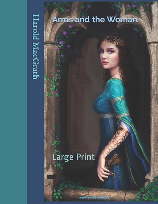 Arms and the Woman: Large Print 1675339627 Book Cover