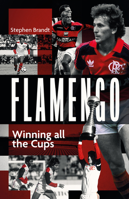 Flamengo: Winning All the Cups 1801504539 Book Cover