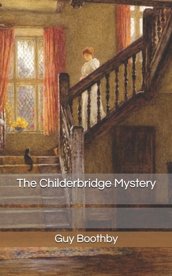 The Childerbridge Mystery 1652361014 Book Cover