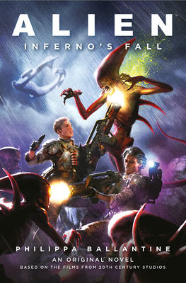 Alien - Inferno's Fall: An Original Novel Based... 1789099943 Book Cover