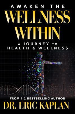 Awaken the Wellness Within: A Journey to Health... 1944878106 Book Cover