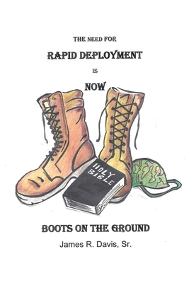 The Need For Rapid Deployment Is Now: Boots On ... 1639039953 Book Cover