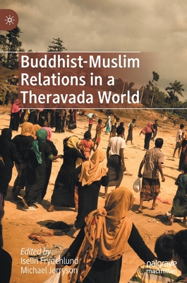 Buddhist-Muslim Relations in a Theravada World 9813298839 Book Cover