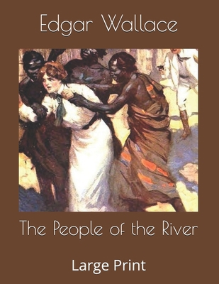 The People of the River: Large Print 1654845221 Book Cover