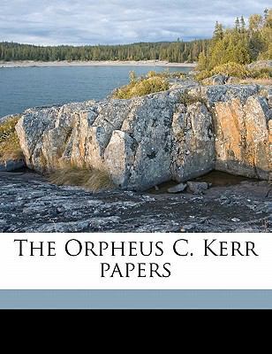 The Orpheus C. Kerr Papers Volume 1 117690499X Book Cover