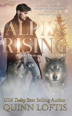 Alpha Rising: Book 12 of the Grey Wolves Series B08R5SW5MB Book Cover