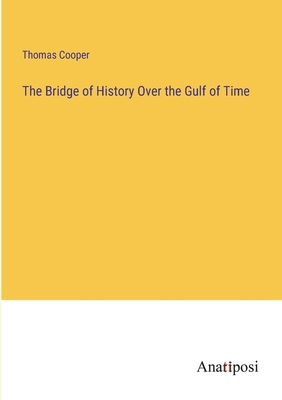 The Bridge of History Over the Gulf of Time 3382108445 Book Cover