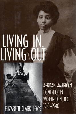 Living In, Living Out: African American Domesti... 1588342867 Book Cover