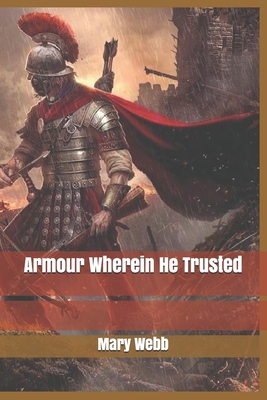 Armour Wherein He Trusted B085DV166H Book Cover