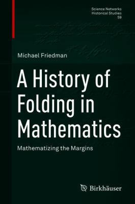 A History of Folding in Mathematics: Mathematiz... 331972486X Book Cover