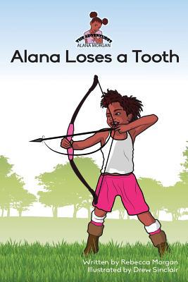 Alana Loses a Tooth 1912551586 Book Cover