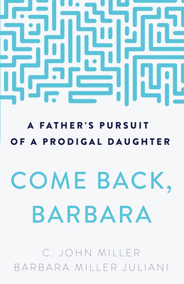 Come Back, Barbara: A Father's Pursuit of a Pro... 1629959022 Book Cover