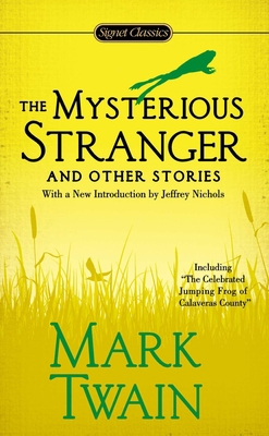 The Mysterious Stranger and Other Stories 0451532201 Book Cover