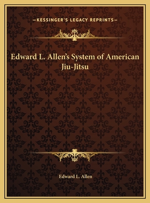Edward L. Allen's System of American Jiu-Jitsu 1169683150 Book Cover