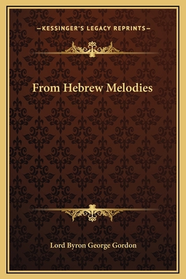 From Hebrew Melodies 116919091X Book Cover