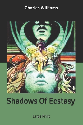 Shadows Of Ecstasy: Large Print B0875ZKKGK Book Cover