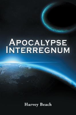 Apocalypse Interregnum 1524637432 Book Cover