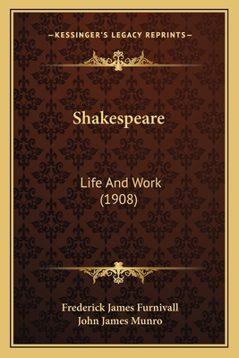 Shakespeare: Life And Work (1908) 1165484374 Book Cover