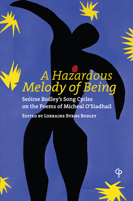 A Hazardous Melody of Being: Seóirse Bodley's S... 178997089X Book Cover