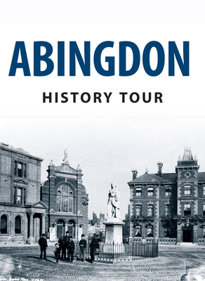 Abingdon History Tour 1445641461 Book Cover