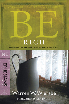 Be Rich (Ephesians): Gaining the Things That Mo... 1434767329 Book Cover