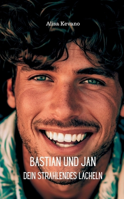 Bastian und Jan: Dein strahlendes Lächeln [German] 3946585884 Book Cover