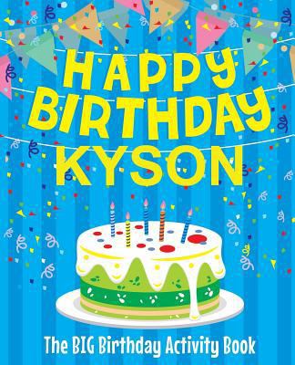 Happy Birthday Kyson - The Big Birthday Activit... 1720621977 Book Cover