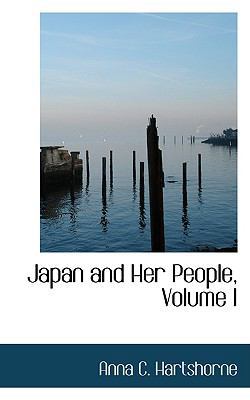 Japan and Her People, Volume I 0554622890 Book Cover