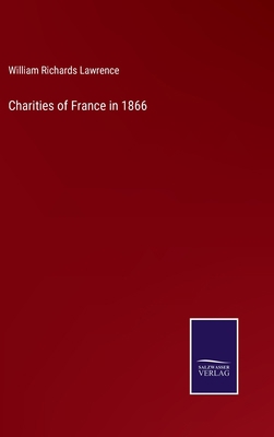 Charities of France in 1866 3752566914 Book Cover