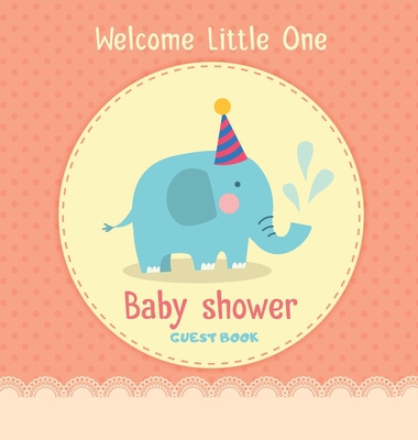 Welcome Little One: Baby Shower Guest Book with... 8395723466 Book Cover