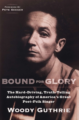 Bound for Glory: The Hard-Driving, Truth-Tellin... B001LGGD62 Book Cover