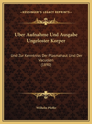 Uber Aufnahme Und Ausgabe Ungeloster Korper: Un... [German] 1169734634 Book Cover