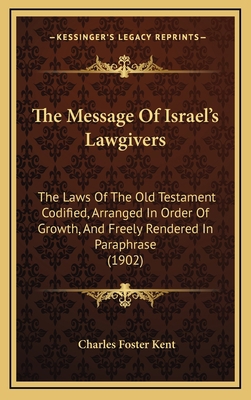 The Message of Israel's Lawgivers: The Laws of ... 1165233541 Book Cover