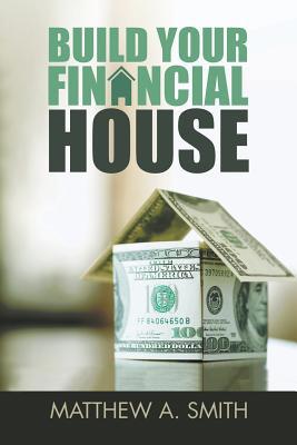 Build Your Financial House 1728307244 Book Cover