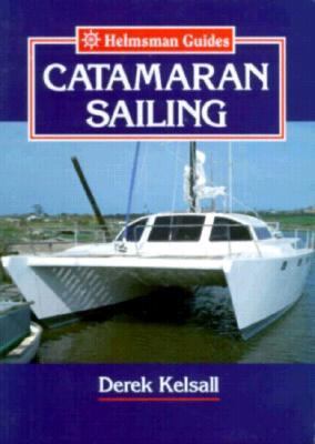 Catamaran Sailing (Helmsman Guides) 1852237082 Book Cover