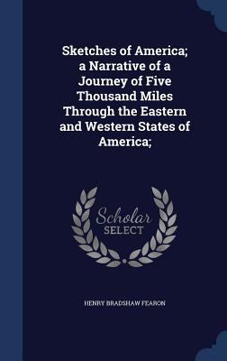 Sketches of America; a Narrative of a Journey o... 1340179563 Book Cover