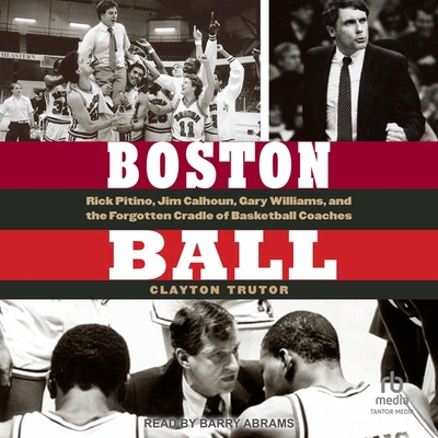 Boston Ball: Rick Pitino, Jim Calhoun, Gary Wil...            Book Cover