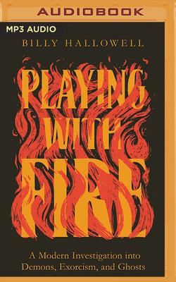 Playing with Fire: A Modern Investigation Into ... 1713528894 Book Cover