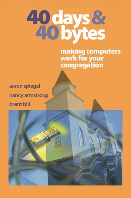 40 Days and 40 Bytes: Making Computers Work for... 1566992982 Book Cover