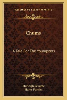 Chums: A Tale For The Youngsters 1163283681 Book Cover