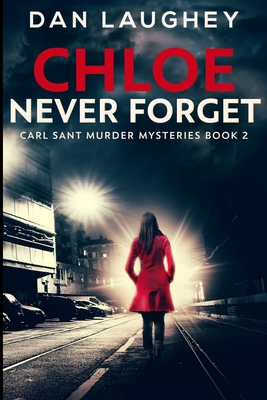 Chloe - Never Forget: Large Print Edition 1034116371 Book Cover