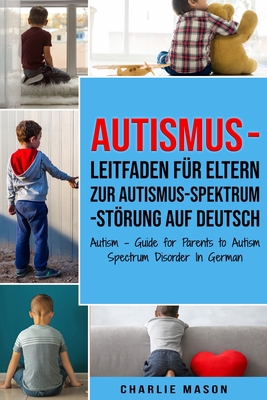 Autismus - Leitfaden für Eltern zur Autismus-Sp... [German] B086B9QHHC Book Cover