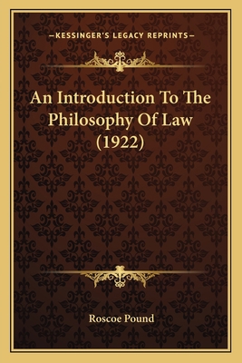 An Introduction To The Philosophy Of Law (1922) 1164067672 Book Cover