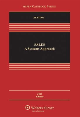 Sales: A Systems Approach (Aspen Casebook Series) 1454803983 Book Cover