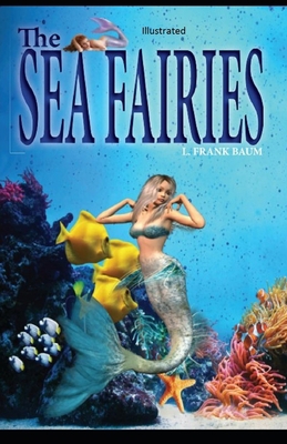The Sea Fairies Illustrated B08R86WCZN Book Cover
