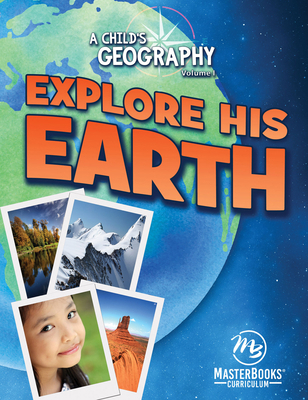 A Child's Geography Vol,1: Explore His Earth 1683442741 Book Cover