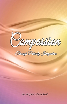 Compassion Through Polarity Integration B08TFYJFNV Book Cover